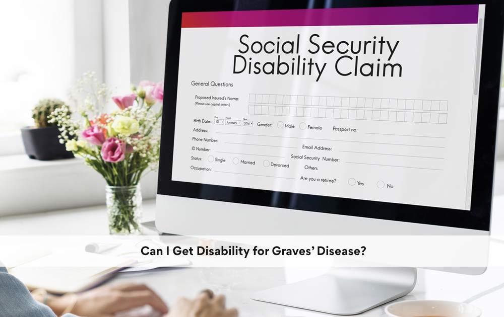 can-i-get-disability-for-graves-disease-clauson-law-firm