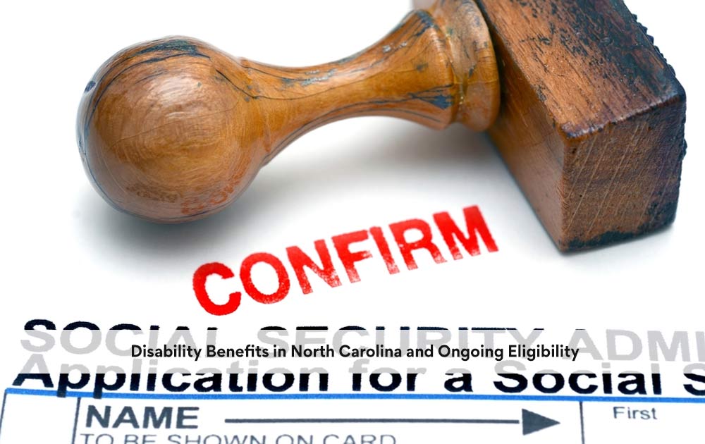 what-are-disability-benefits-in-north-carolina-and-ongoing-eligibility