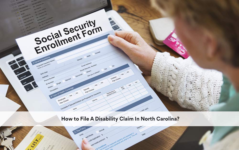 how-to-file-a-social-security-disability-benefits-claim-in-north-carolina