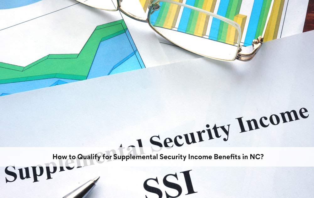 how-to-qualify-for-supplemental-security-income-benefits-in-nc