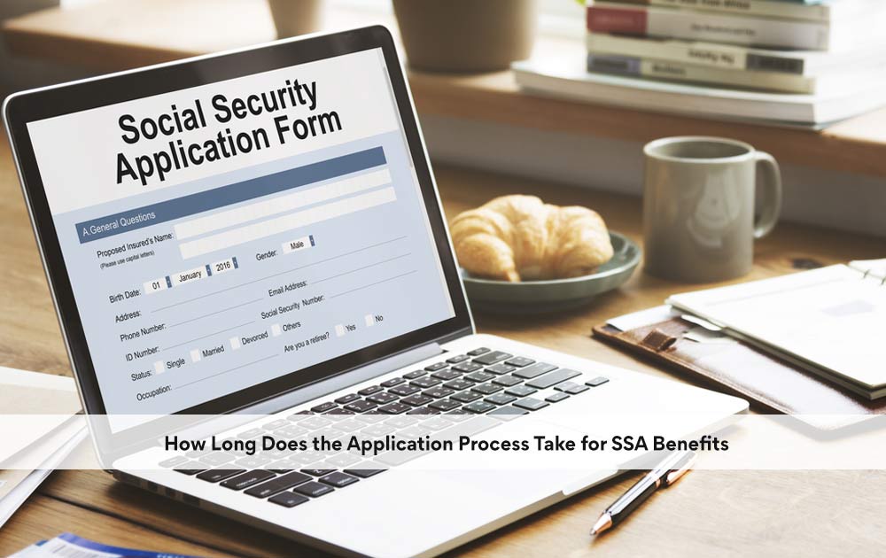 How Long Does The Application Process Take For Ssa Benefits