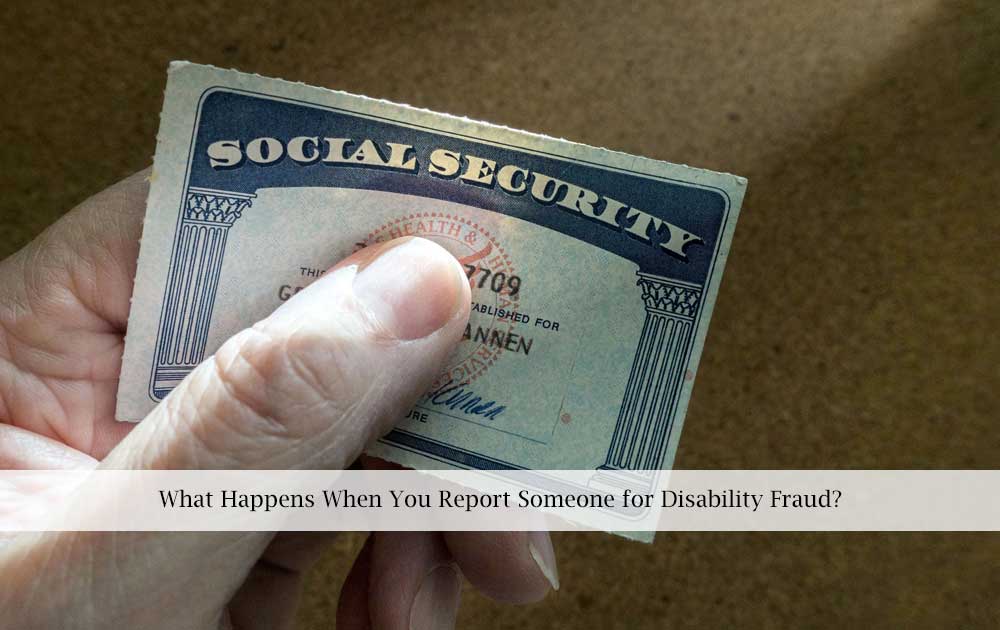 what-happens-when-you-report-someone-for-disability-fraud