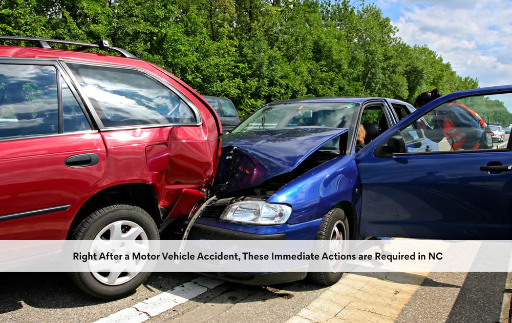 blog/2020/10/Right-After-a-Motor-Vehicle-Accident-These-Immediate-Actions-are-Required-in-NC.jpg